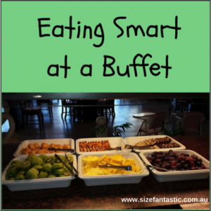 Eating Smart at a Buffet | www.sizefantastic.com.au